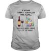 A woman cannot survive on wine alone she also needs yarns a lot of yarns shirt