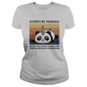 Always Be Yourself Unless You Can Be A Pandicorn Then Always Be A Pandicorn Vintage Retro shirt