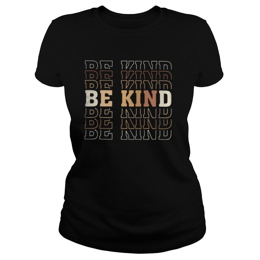 Be kind be kind be kind shirt