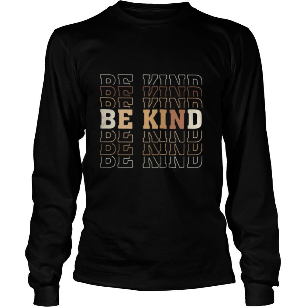 Be kind be kind be kind shirt