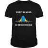 Bell Curve Don't Be Mean Be Above Average shirt