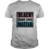 Black Trans Lives Matter shirt
