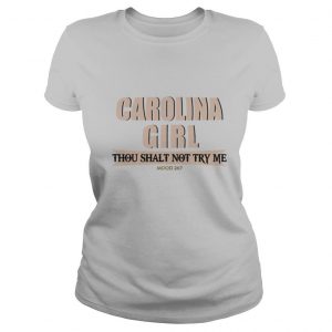 Carolina girl thou shalt not try me mood 24 7 shirt