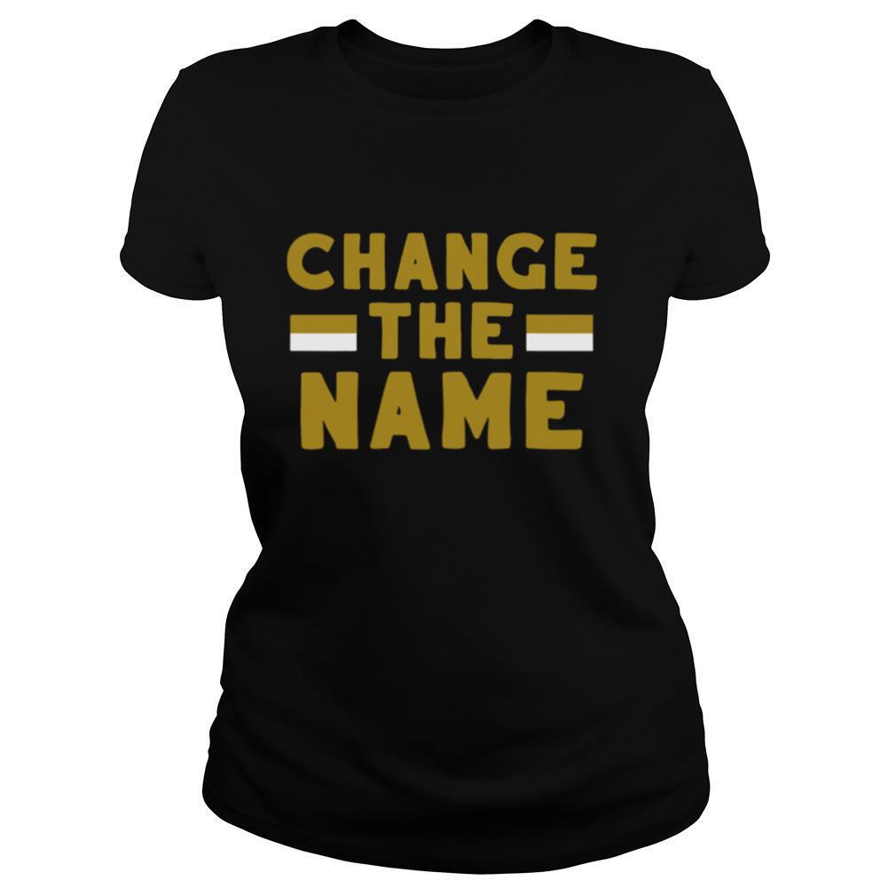 Change The Name shirt