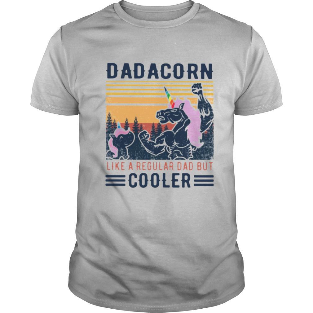 Dadacorn Like A Regular Dad Nbut Coooler Vintage shirt