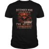 December man I can be mean Af sweet as candy cold as ice and evil as hell shirt