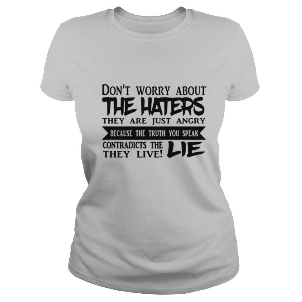 Don't Worry About The Haters shirt
