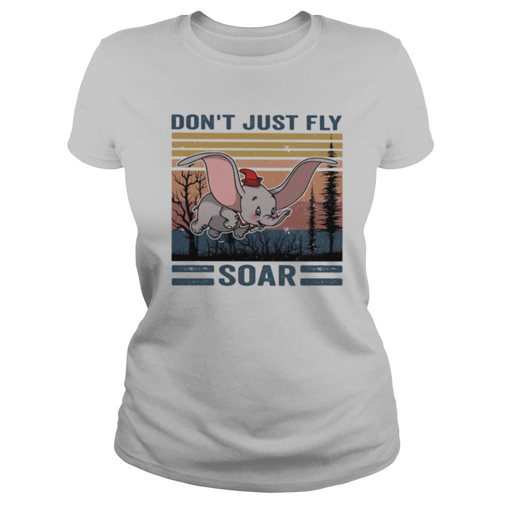 Don’t just fly soar elephant vintage retro shirt