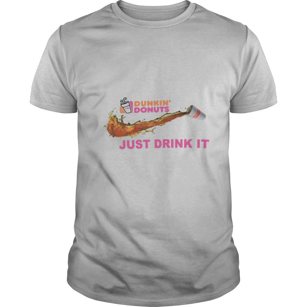 Dunkin’ Donuts Just Drink It shirt