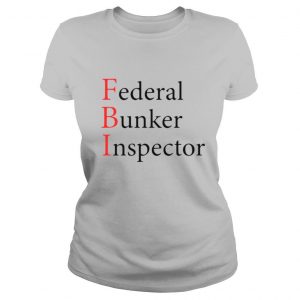 FBI Federal Bunker Inspector shirt