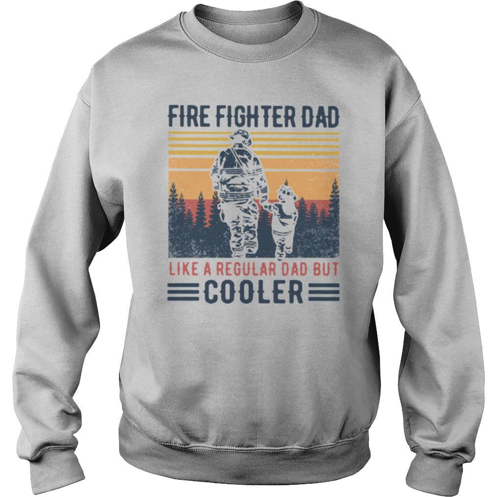 Fire Fighter Dad Like A Regular Dad But Cooler Vintage shirt
