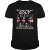 Flamingo We're More Than Just Golf Friends We're Like A Really Small Gang shirt