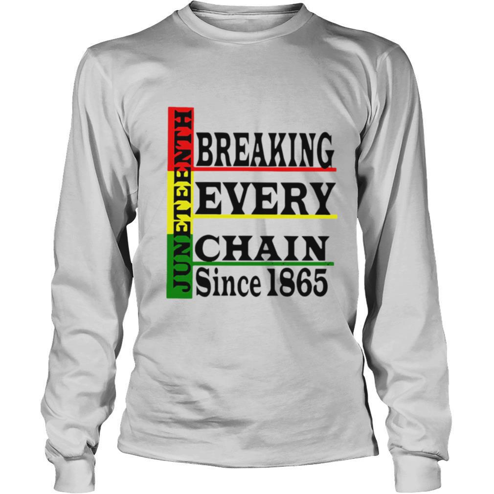 Juneteenth Breaking Every Chain Since 1865 Line shirt