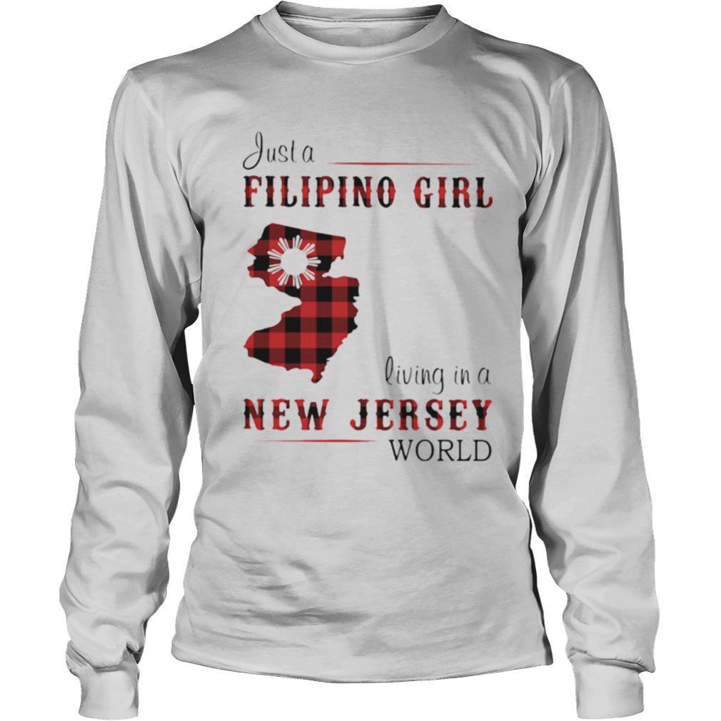 Just A Filipino Girl Living In A New Jersey Wordl shirt