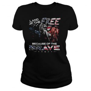 Land if the free because of the brave American flag veteran Independence Day shirt