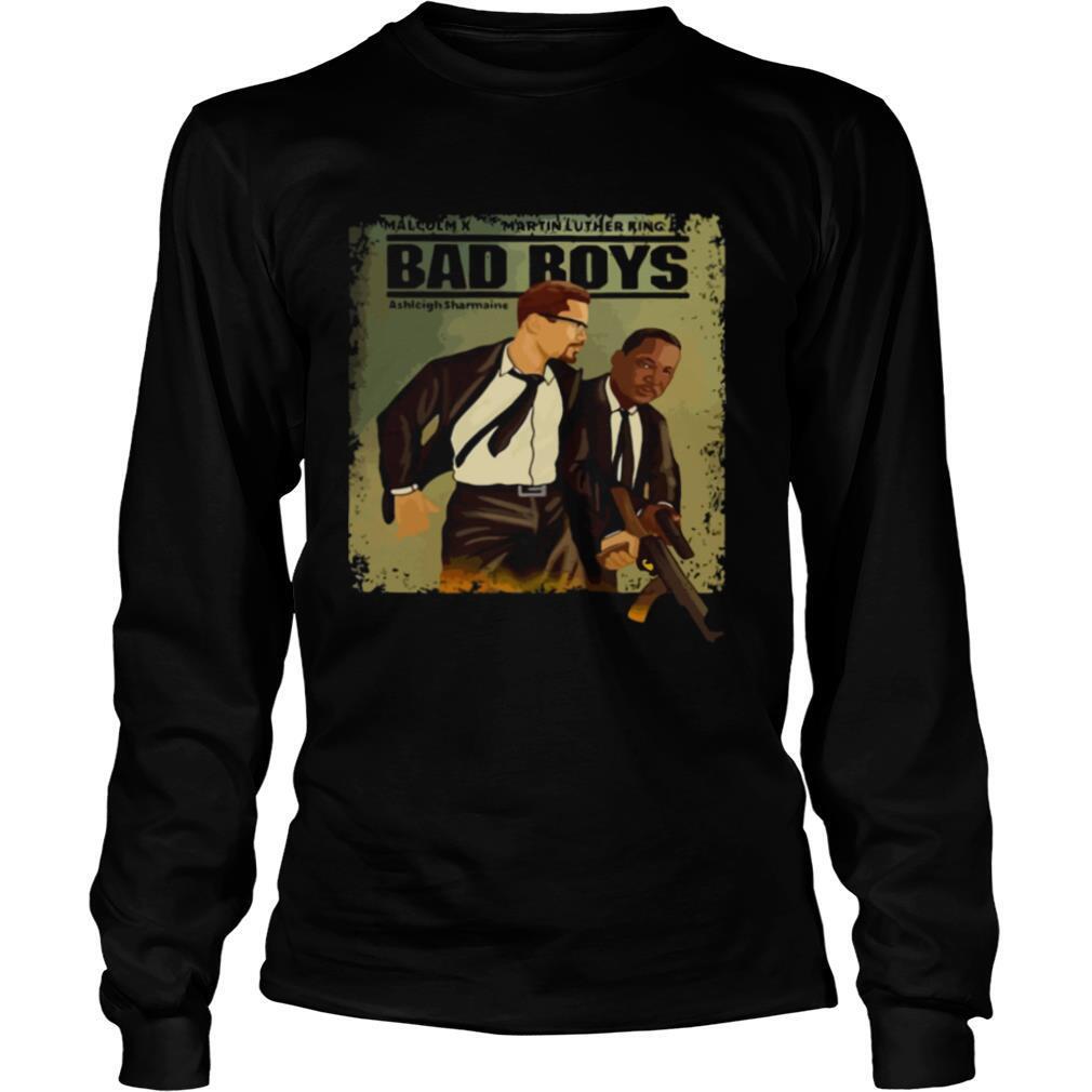 Malcolm X Martin Luther King Bad Boys shirt