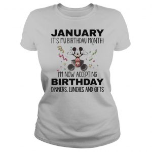 Mickey mouse january it’s my birthday month i’m now accepting birthday dinners lunches and gifts white shirt