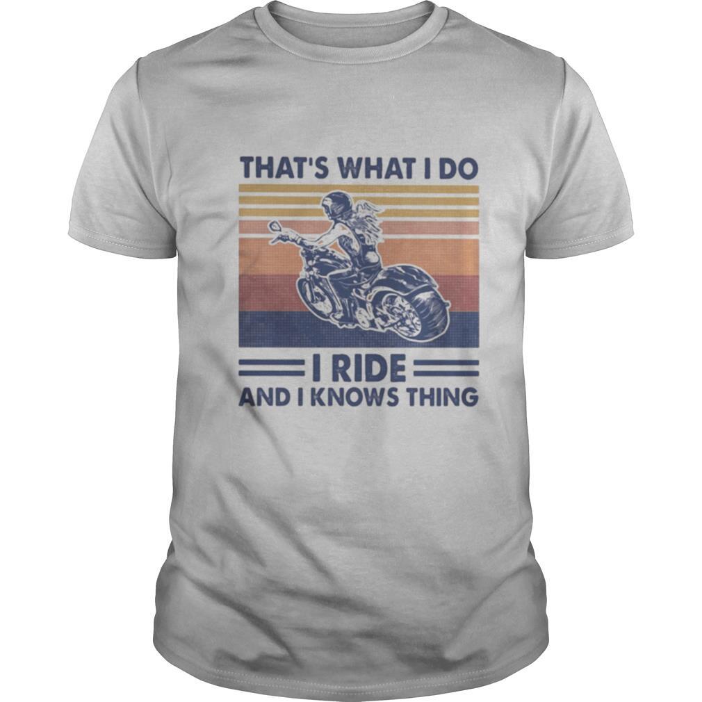 Motorcycles that’s what i do i ride and i knows thing vintage retro shirt