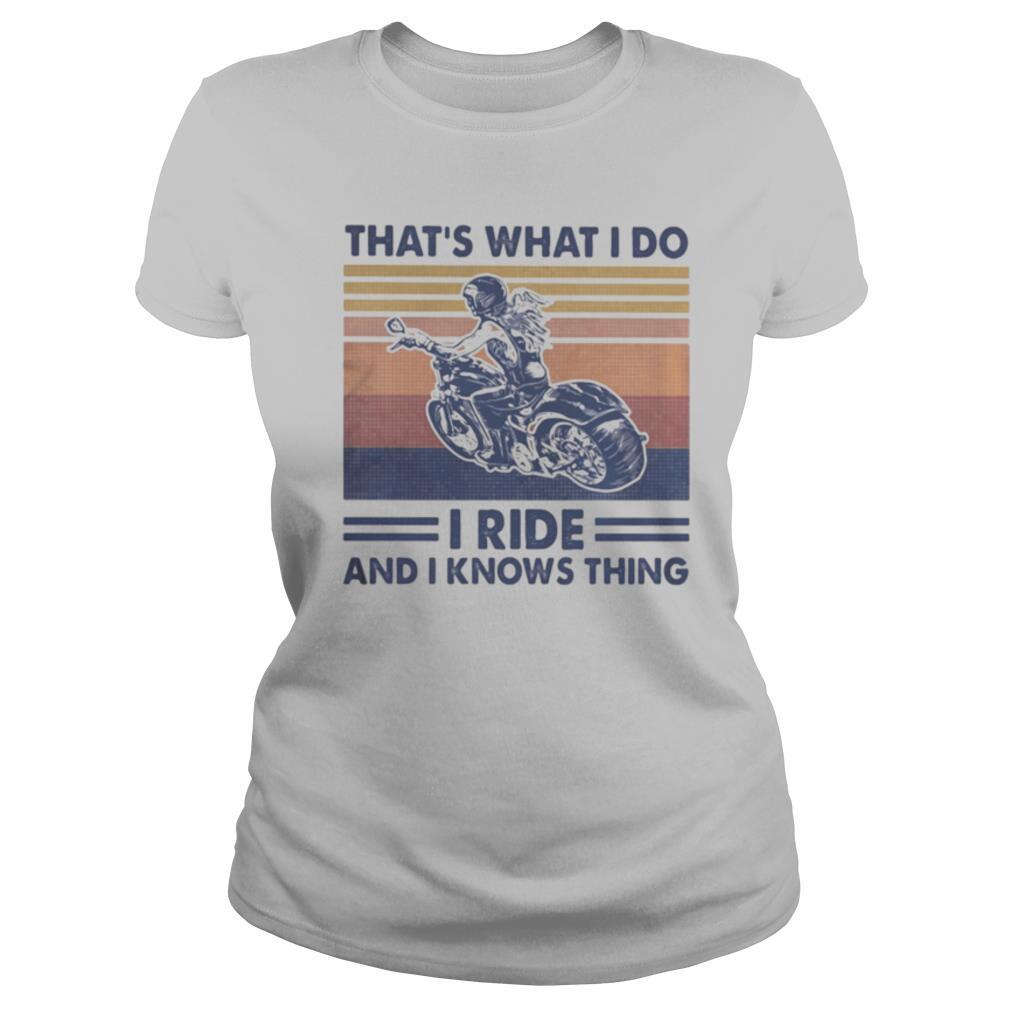 Motorcycles that’s what i do i ride and i knows thing vintage retro shirt