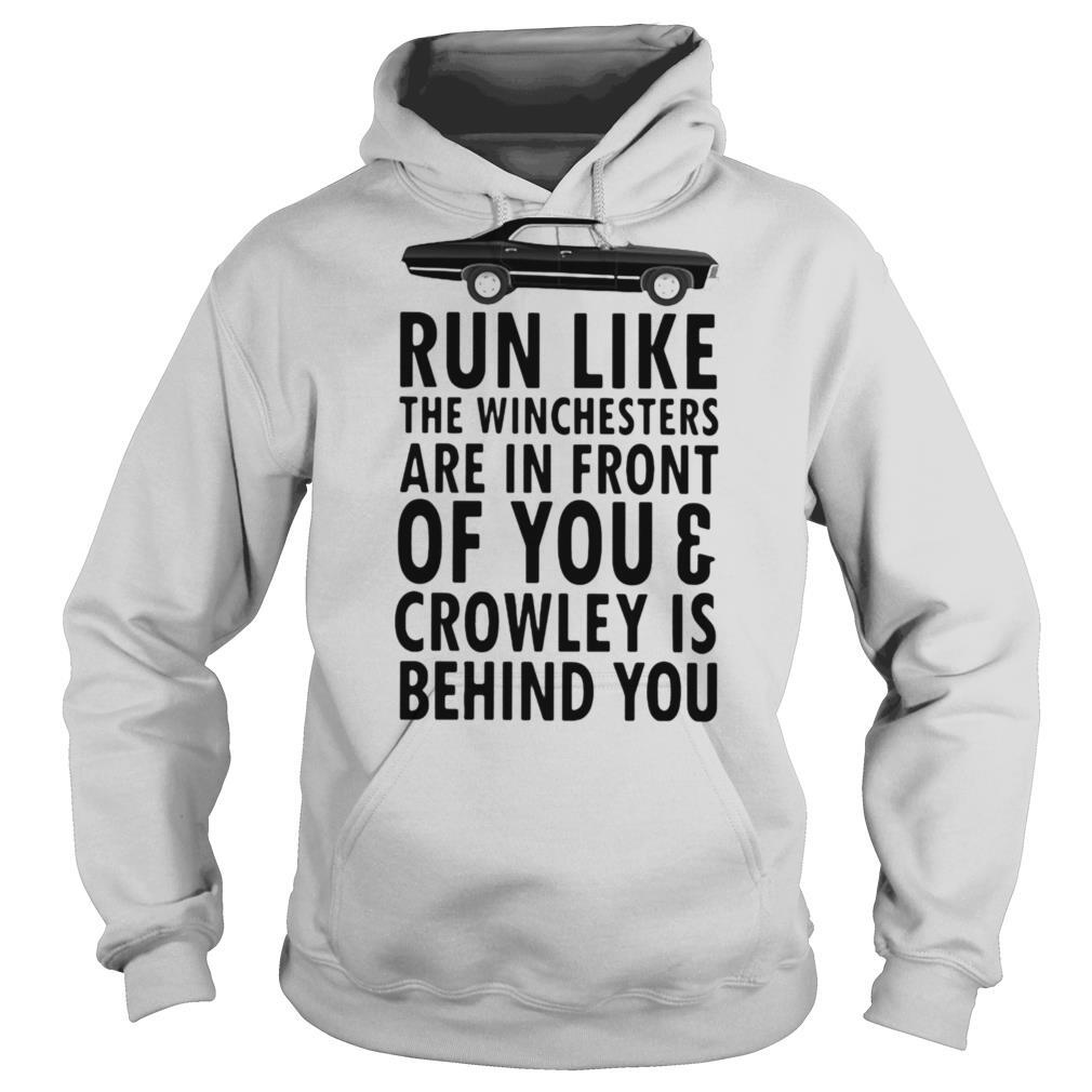 Run Like The Winchesters Are In Front Of You And Crowley Is Behind you Car shirt