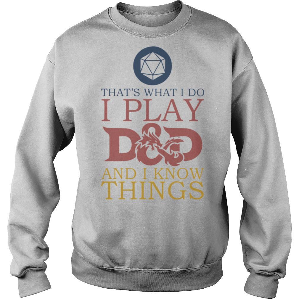 That's What I Do i play and i know shirt