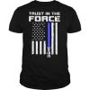 Trust In The Force American Blue Lightsaber Police Flag shirt