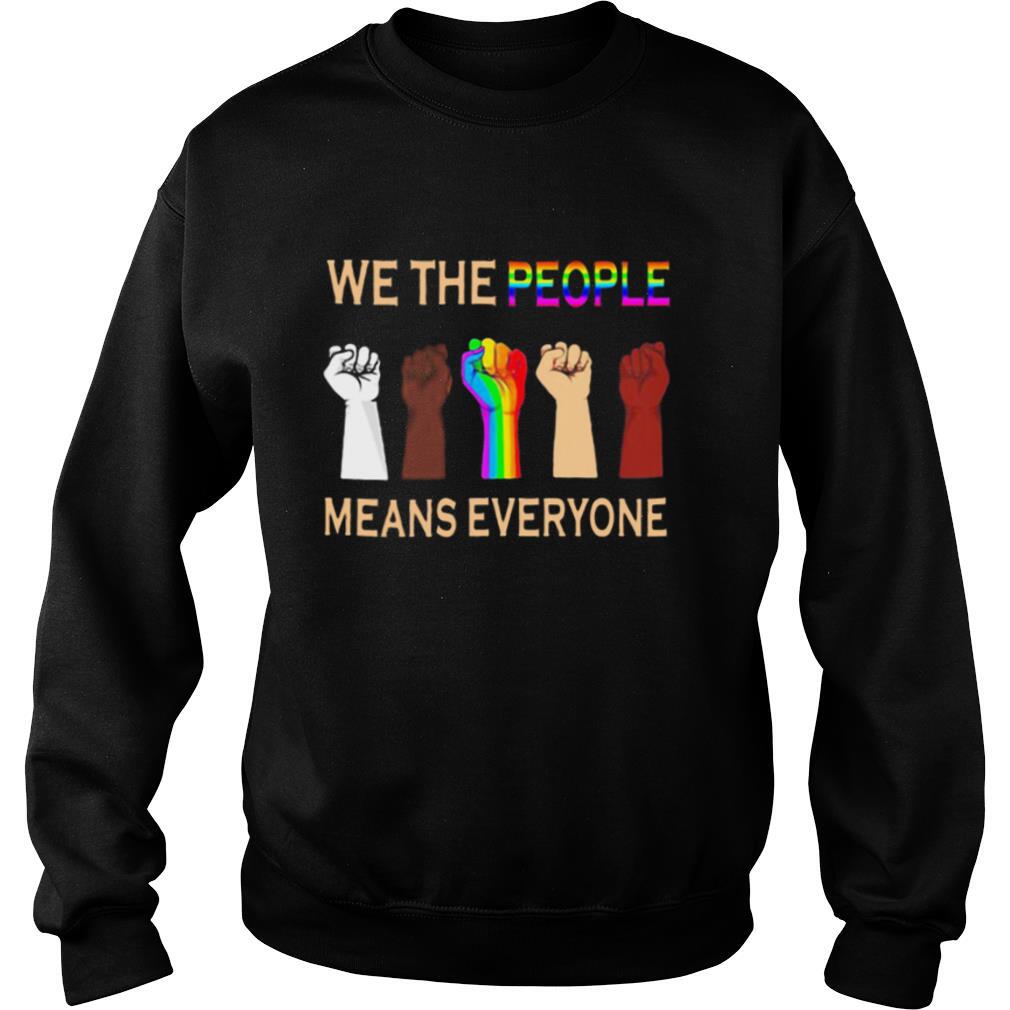 We the people means everyones juneteenth black lives matter lgbt shirt