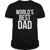 World’s best dad happy father’s day shirt