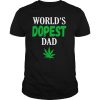World’s dopest dad weed shirt
