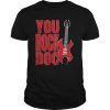 You Rock Doc Heavy Metal Bold Guitar shirt