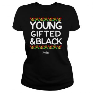 Young gifted and black teeshive shirt