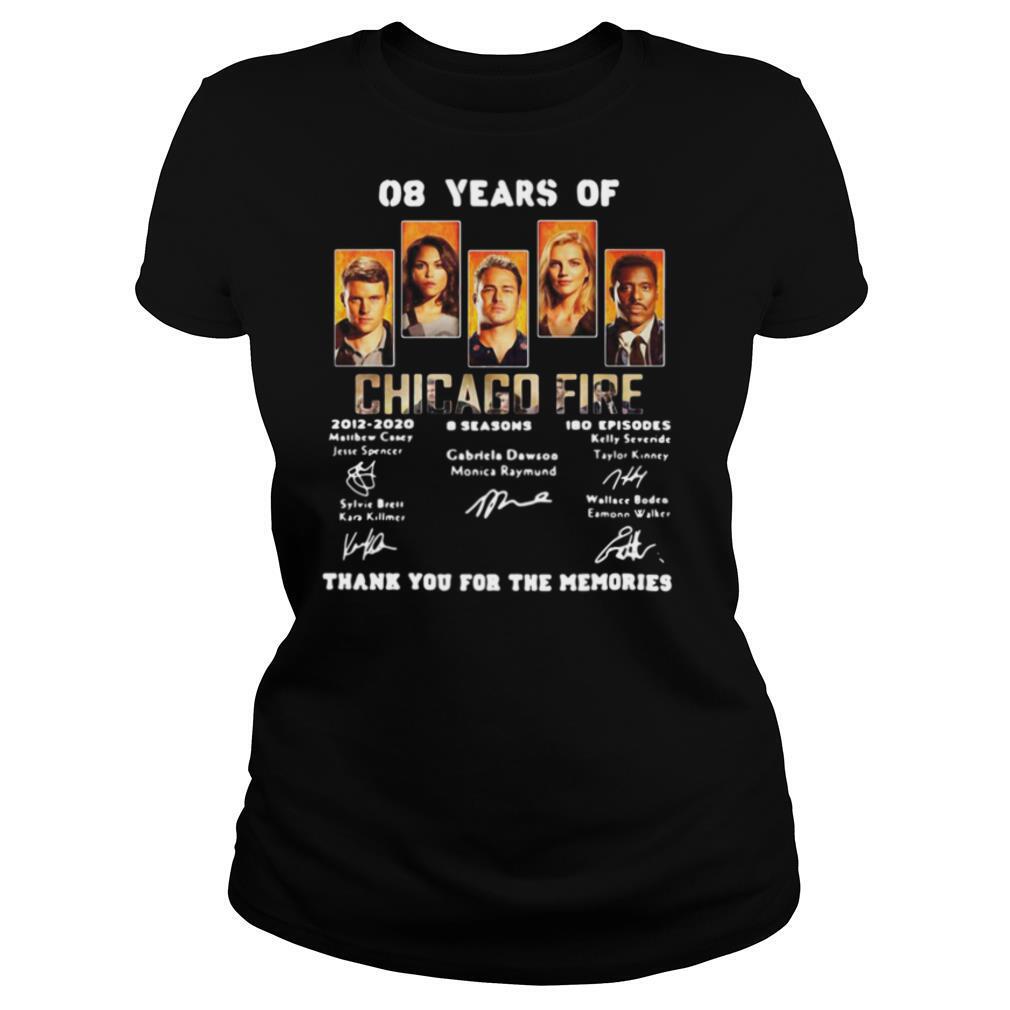 08 years of chicago fire 2012 2020 8 seasons 180 episodes thank you for the memories signatures shirt