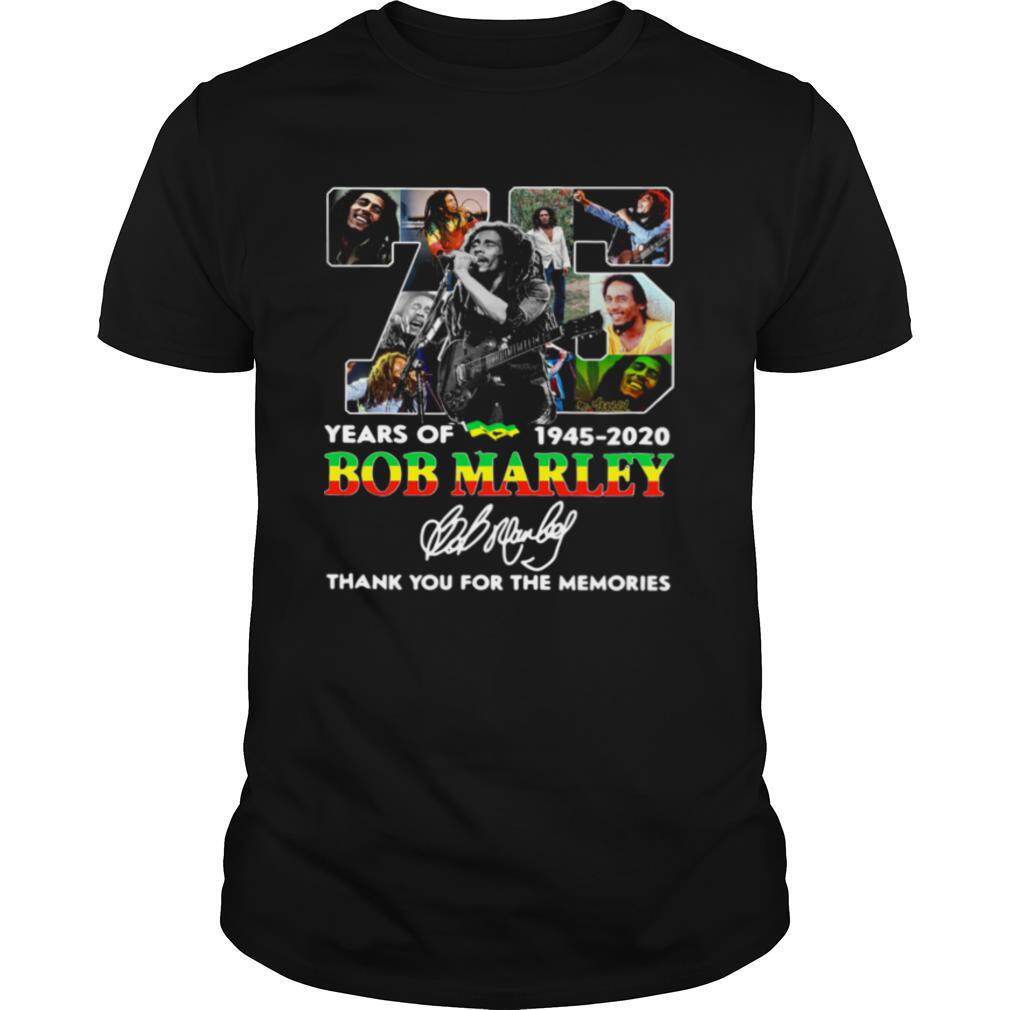 75 Years Of 1945 2020 Bob Marley Thank You For The Memories Signature shirt