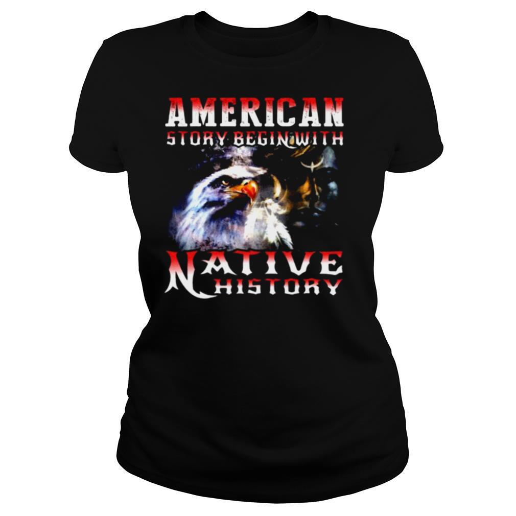American Story Begin With Native History shirt