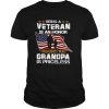 Being A Veteran Is An Honor Being A Grandpa Is Priceless shirt