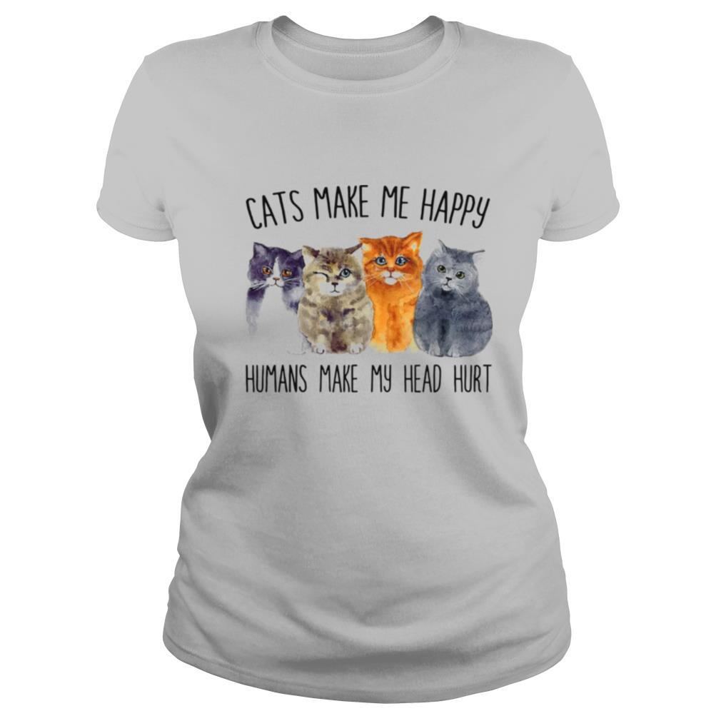 Cats Make Me Happy Humans Make My Head Hurt shirt