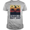 Charlie Don’t Surf Vintage shirt