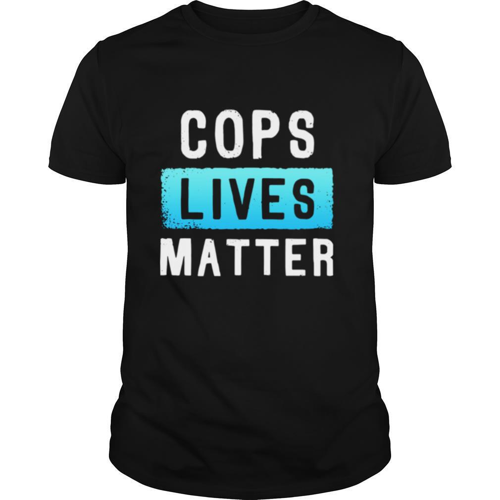 Cops Lives Matter shirt