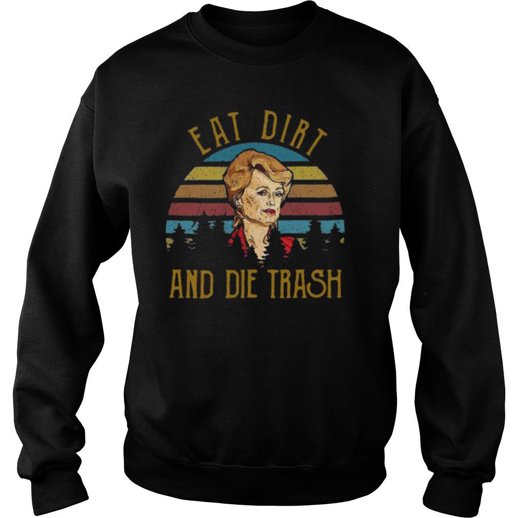 Eat Dirt And Die Trash Vintage shirt