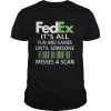 Fedex it’s all fun and games until someone misses a scan logo shirt