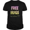 Free Hugs Social Distance This shirt