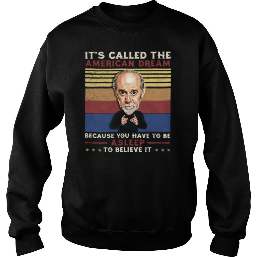 George carlin it’s called the american dream because you have to be asleep to believe it vintage retro shirt