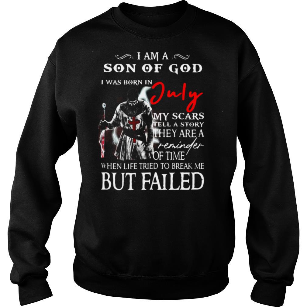 I am a son of God I was born in July but failed shirt