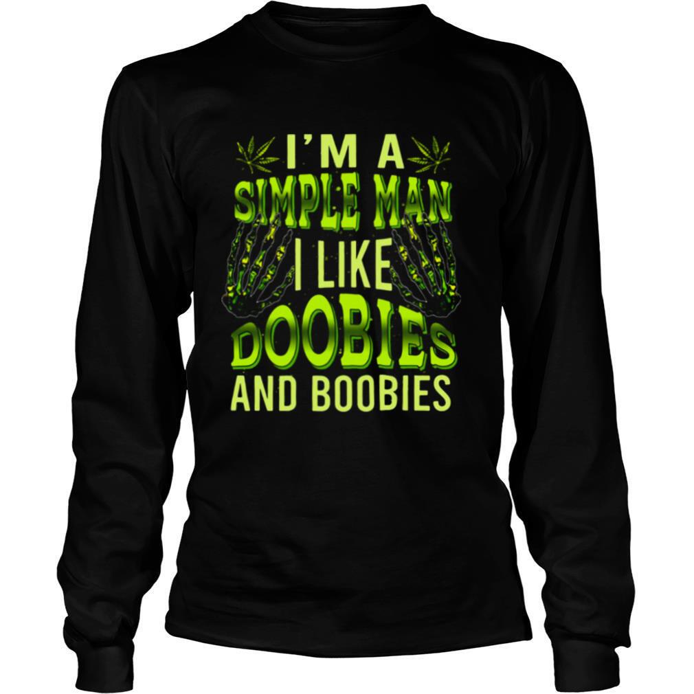 I’m A Simple Man Like Doobies And Boobies Weed shirt