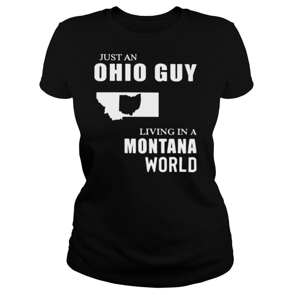 Just An Ohio Guy Living In A Montana World Map shirt