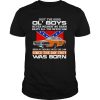 Just The Good Ol’ Boys Never Meanin’ No Harm Beats All You Never Saw Been In Trouble With The Law Since The Day They Was Born shirt