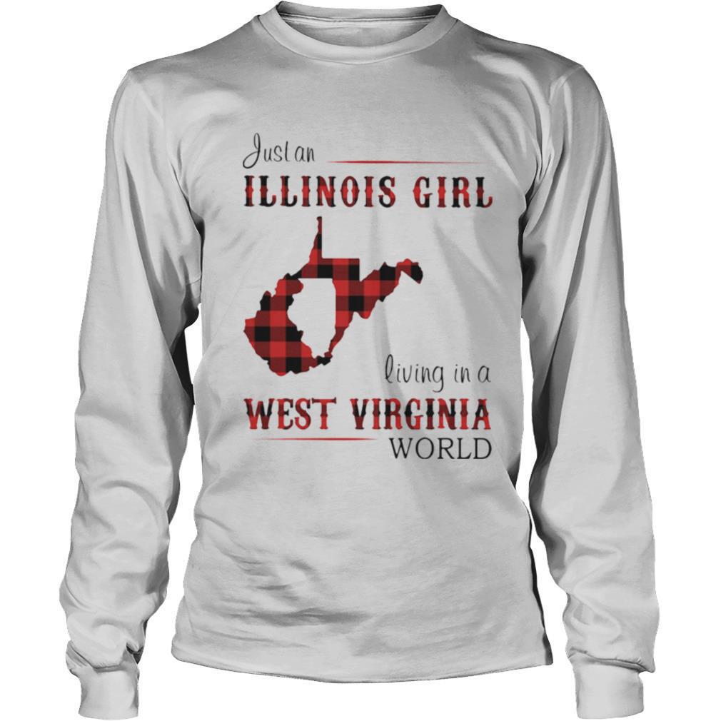 Just an ILLINOIS GIRL living in a WEST VIRGINIA world Map shirt