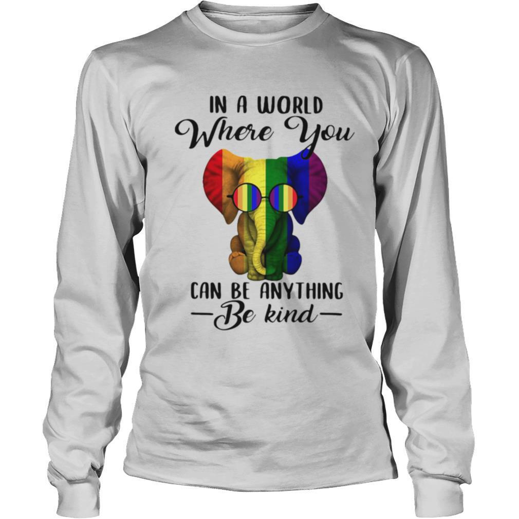 LGBT elephant in a world where you can be anything be kind shirt