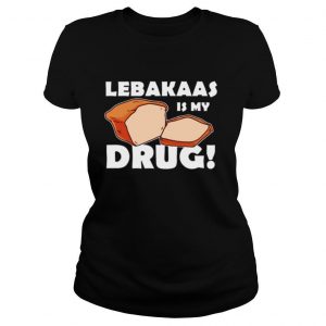 Lebakaas Is My Drug shirt