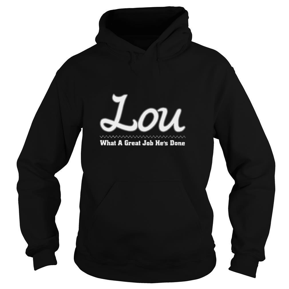 Lou What A Great Job Hes Done shirt